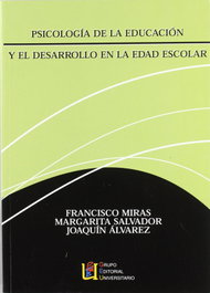 GEU, Psicología de la educación y el desarrollo en la edad escolar - Francisco Miras Martínez, Margarita Salvador Granados, Joaquín Alvarez Hernández