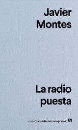 Anagrama, La radio puesta, Javier Montes - Anagrama