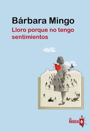 Lloro porque no tengo sentimientos, Bárbara Mingo - LA NAVAJA SUIZA
