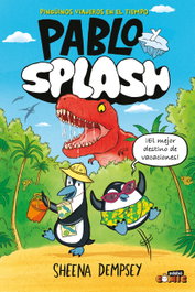 EDEBE, Pablo y Splash: Pingüinos viajeros en el tiempo - Sheena Dempsey