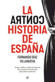 La ContraHistoria de España, Fernando Díaz Villanueva - LA ESFERA DE LOS LIBROS