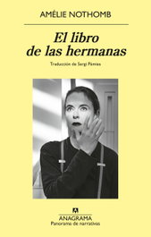 El libro de las hermanas, Amélie Nothomb - ANAGRAMA