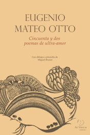 SAPERE AUDE, Cincuenta y dos poemas de ultra-amor, Eugenio Mateo Otto - SAPERE AUDE