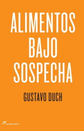Alimentos bajo sospecha, Gustavo Duch - DEL LINCE