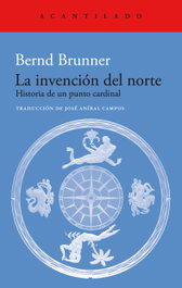 La invención del norte, Bernd Brunner - ACANTILADO EDITORIAL