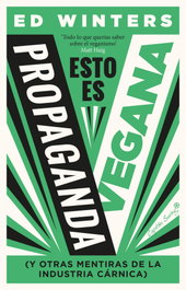 Esto es propaganda vegana, Ed Winters - CAPITAN SWING LIBROS
