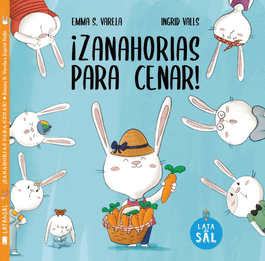 ¡Zanahorias para cenar!, Emma Sánchez Varela - LATA DE SAL