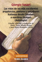 Las vidas de los más excelentes arquitectos, pintores y escultores italianos desde Cimabue a nuestro, VV.AA. - TECNOS