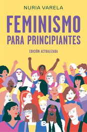 Feminismo para principiantes, Nuria Varela - EDICIONES B