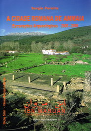 EDIÇOES COLIBRI, A Cidade Romana de Ammaia: Escavações Arqueológicas 2000-2006 - Número Especial de Ibn Maruan, N.º 1