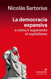 La democracia expansiva, Nicolás Sartorius - ANAGRAMA