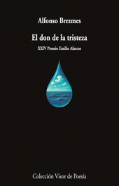 El don de la tristeza, Alfonso Brezmes - VISOR EDITORIAL