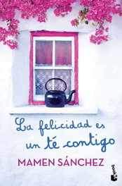 La felicidad es un té contigo, Mamen Sánchez - BOOKET