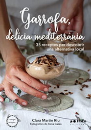 Garrofa, delícia mediterrània, Clara Martin Riu - POL LEN EDICIONS