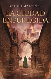 La ciudad enfurecida, Sergio Martínez - GRIJALBO