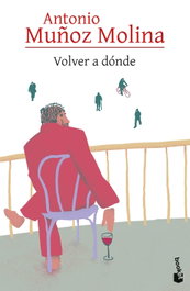 Volver a dónde, Antonio Muñoz Molina - BOOKET