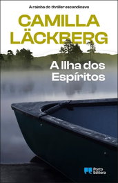 A Ilha dos Espíritos, Camilla Läckberg - PORTO EDITORA