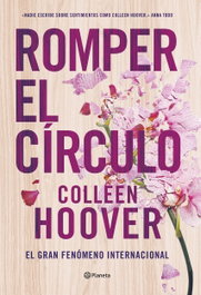 Romper el círculo, Colleen Hoover - PLANETA