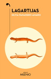 Lagartijas, Silvia Panadero Amaro - MILENIO EDITORIAL