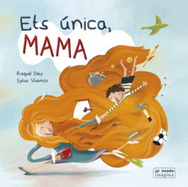 Ets única, mama, Raquel Díez Real - ONADA EDICIONS