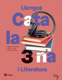 Llengua catalana i Literatura 3 ESO RADIX, CASALS,EDITORIAL S.A. - CASALS,EDITORIAL S.A.