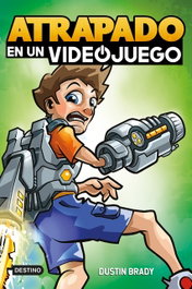 Atrapado en un videojuego 1, Dustin Brady - DESTINO INFANTIL