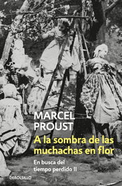 A la sombra de las muchachas en flor, Marcel Proust - DEBOLSILLO