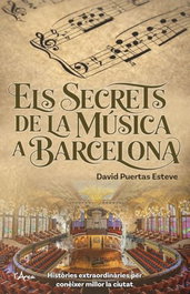 Els secrets de la música a Barcelona, David Puertas Esteve - L´ARCA