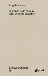 Asimetricas Ediciones, HISTORIAS DE LO COMUN EN LA VIVIENDA COLECTIVA, Angela Juarranz Serrano - Asimetricas Ediciones
