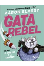 Comercial Grupo Anaya S.A. Gata Rebel. Episodi 01 La Cuqui Cat A La Carretera (Català)