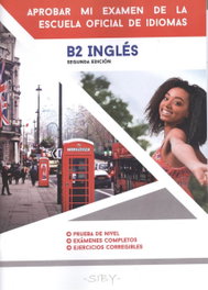 SAFEL (IBERSAF EDITORES) Inglés. Aprobar mi examen Escuela Oficial Idiomas B2