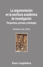 La argumentación en la escritura académica de investigación, Natasha Leal Rivas - VISOR EDITORIAL