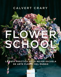 Flower School, Calvert Crary - LIBROS CUPULA
