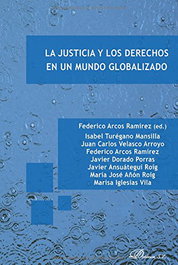 DYKINSON, LA JUSTICIA Y LOS DERECHOS EN UN MUNDO GLOBALIZADO, Federico Arcos Ramírez