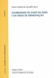 SOLUBILIDADE DE GASES EM ÁGUA E EM MEIOS DE FERMENTAÇÃO, Maria Celeste de Carvalho Serra - EDIÇOES COLIBRI