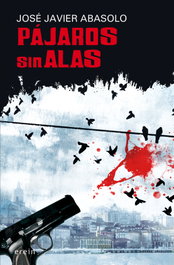 Pájaros sin alas, José Javier Abasolo - EREIN EDITORIAL