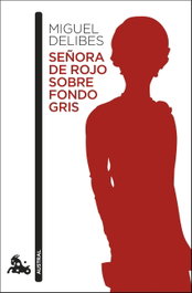 Señora de rojo sobre fondo gris, Miguel Delibes - ESPASA CALPE