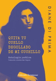 Quita tu cuello degollado de mi cuchillo, Diane Di Prima - EDICIONES TORREMOZAS