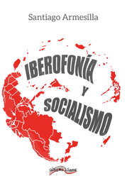 ULTIMA LINEA, Iberofonía y socialismo - Santiago Armesilla