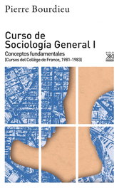Curso de Sociología general I, Pierre Bourdieu - SIGLO XXI EDITORES