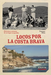 Locos por la Costa Brava, Francesc Ribes Gegúndez - ANAYA