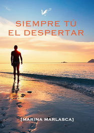 Siempre tú. El despertar, Marina Marlasca Hernández - ANGELS FORTUNE
