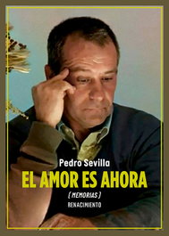 El amor es ahora, Pedro Sevilla - Renacimiento Editorial