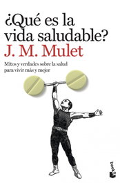 ¿Qué es la vida saludable?, J. M. Mulet - BOOKET