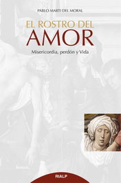 El rostro del Amor, Pablo Marti del Moral - RIALP