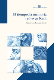 El tiempo, la memoria y el yo en Kant, Héctor Luis Pacheco Acosta - VILLA DE INDIANOS