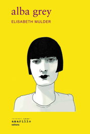 Alba Grey, Elisabeth Mulder - AMARILLO EDITORA