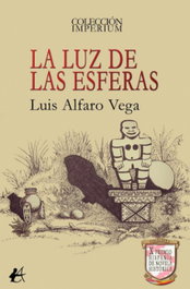 La luz de las esferas, Luis Alfaro Vega - Editorial Adarve