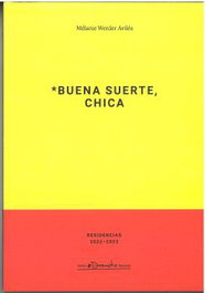 Buena suerte, chica, Mélanie Werder Avilés - ARTES ESCENICAS