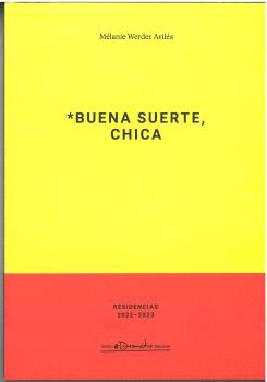 Buena suerte, chica, Mélanie Werder Avilés - ARTES ESCENICAS